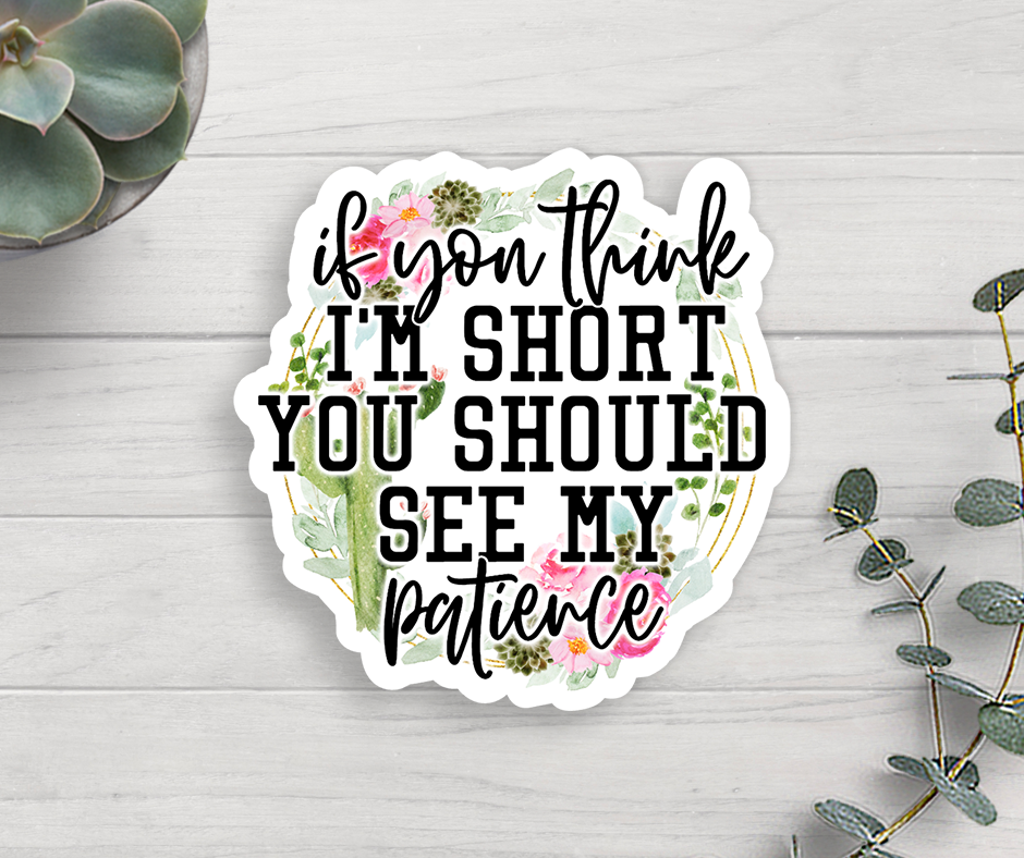 Short Patience Vinyl Sticker