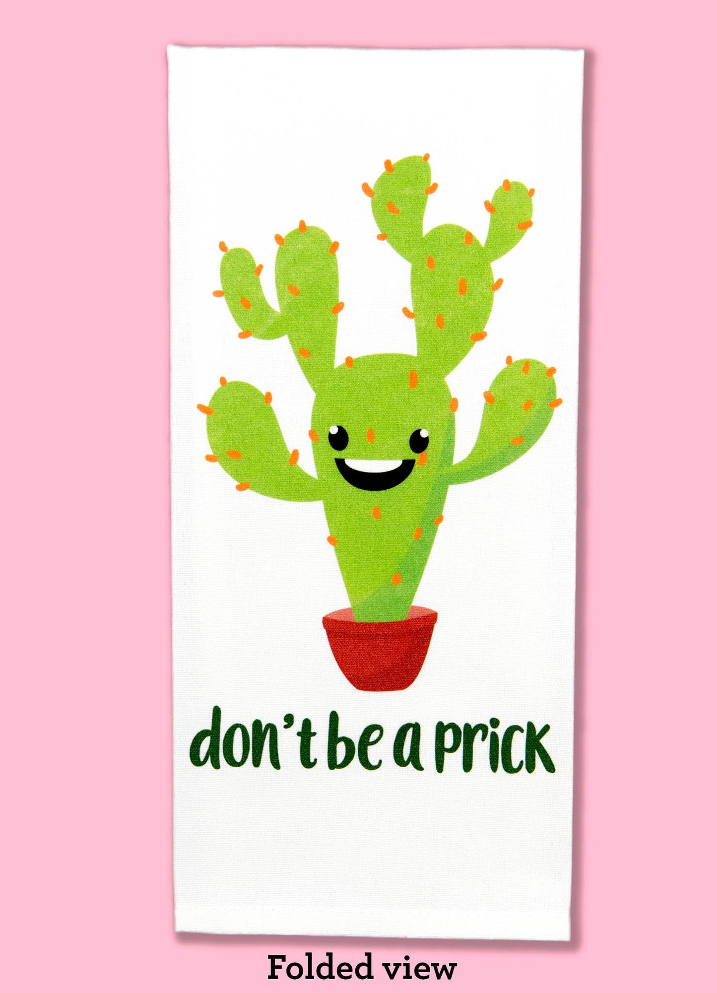 Don't Be a Prick Tea Towel