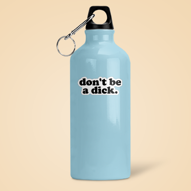 Don't Be A Dick Funny Sticker Vinyl Decal: 5"