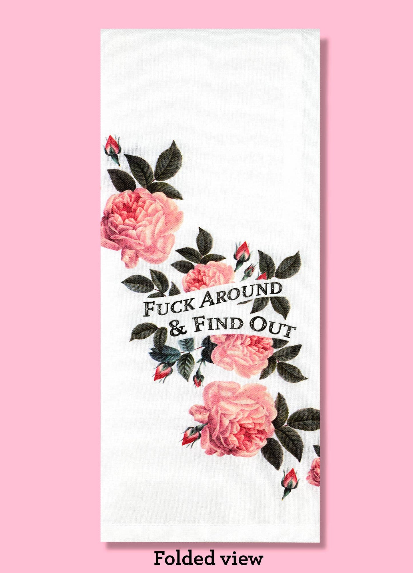 Fuck Around and Find Out Tea Towel