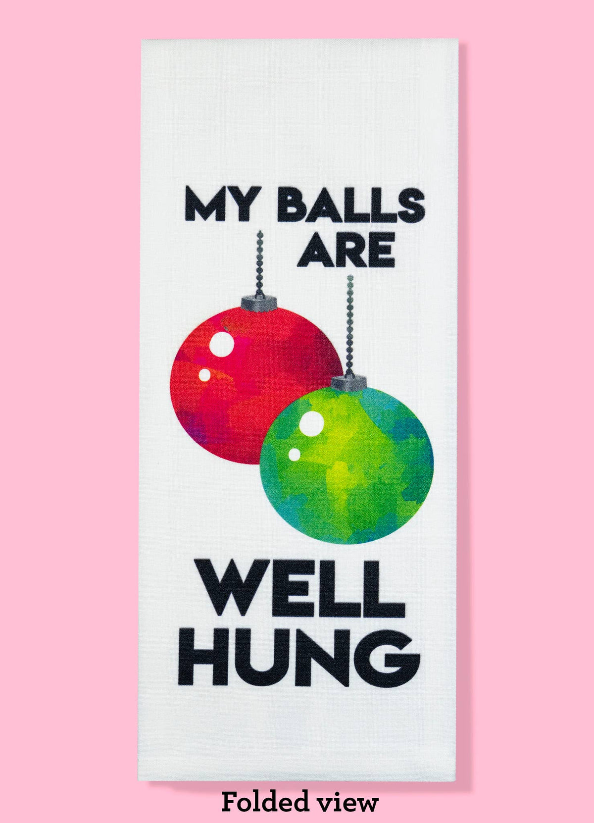 My Balls Are Well Hung Tea Towel Dishtowel