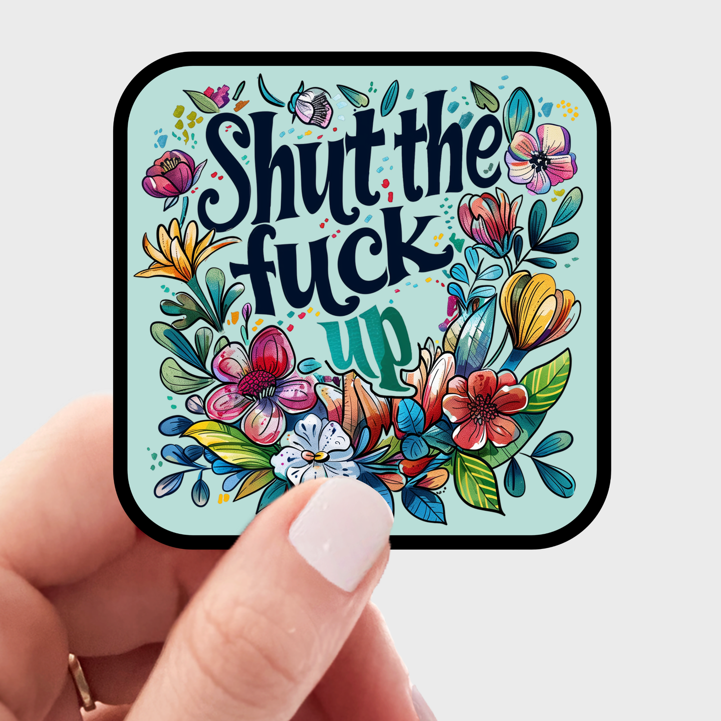 Shut the Fuck Up Sticker