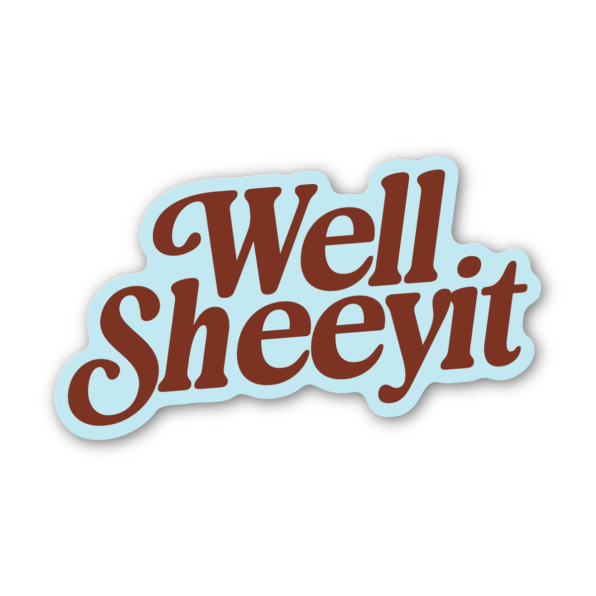 Well Sheeyit Southern Western Sticker