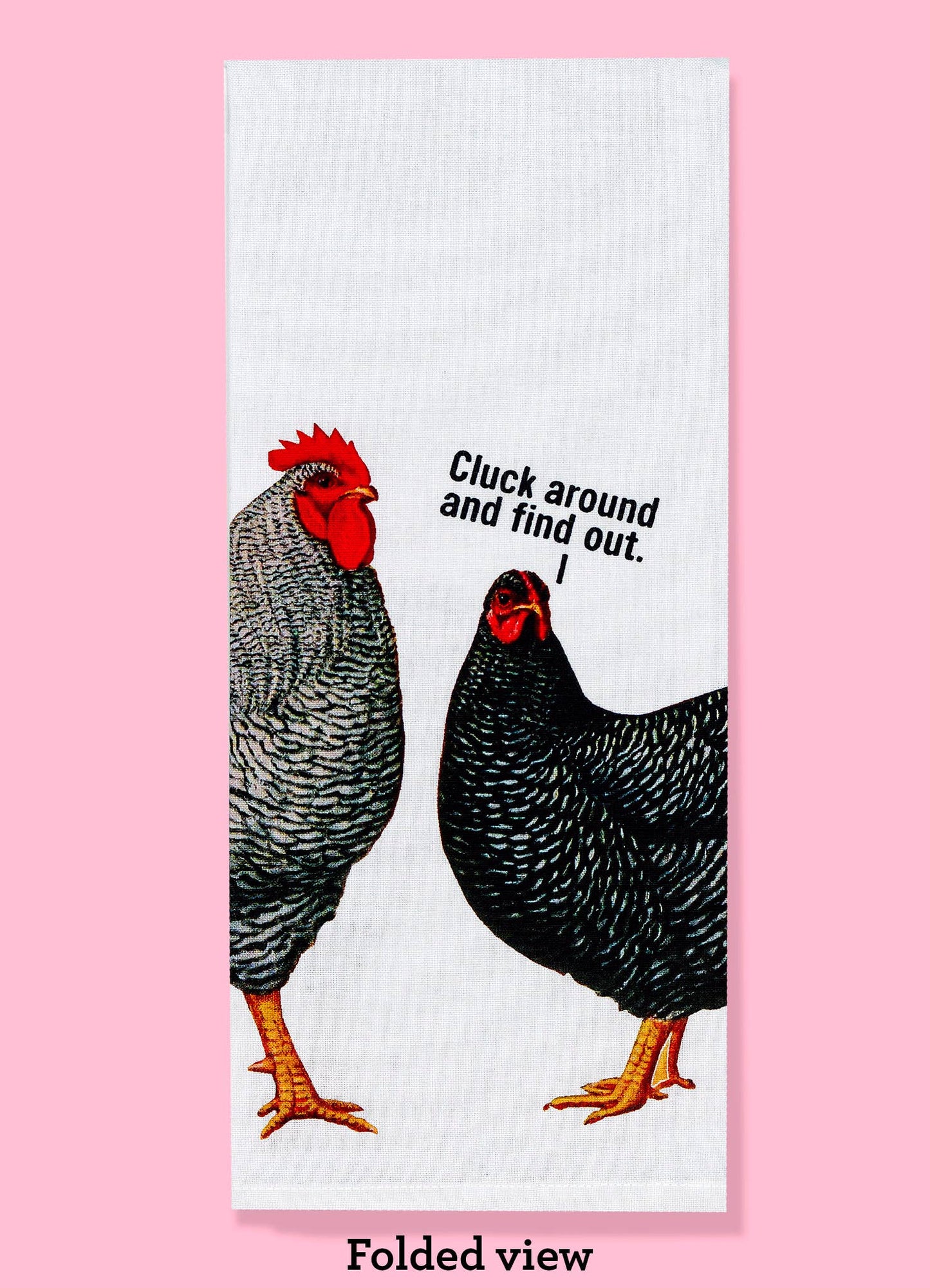 Cluck Around and Find Out Tea Towel