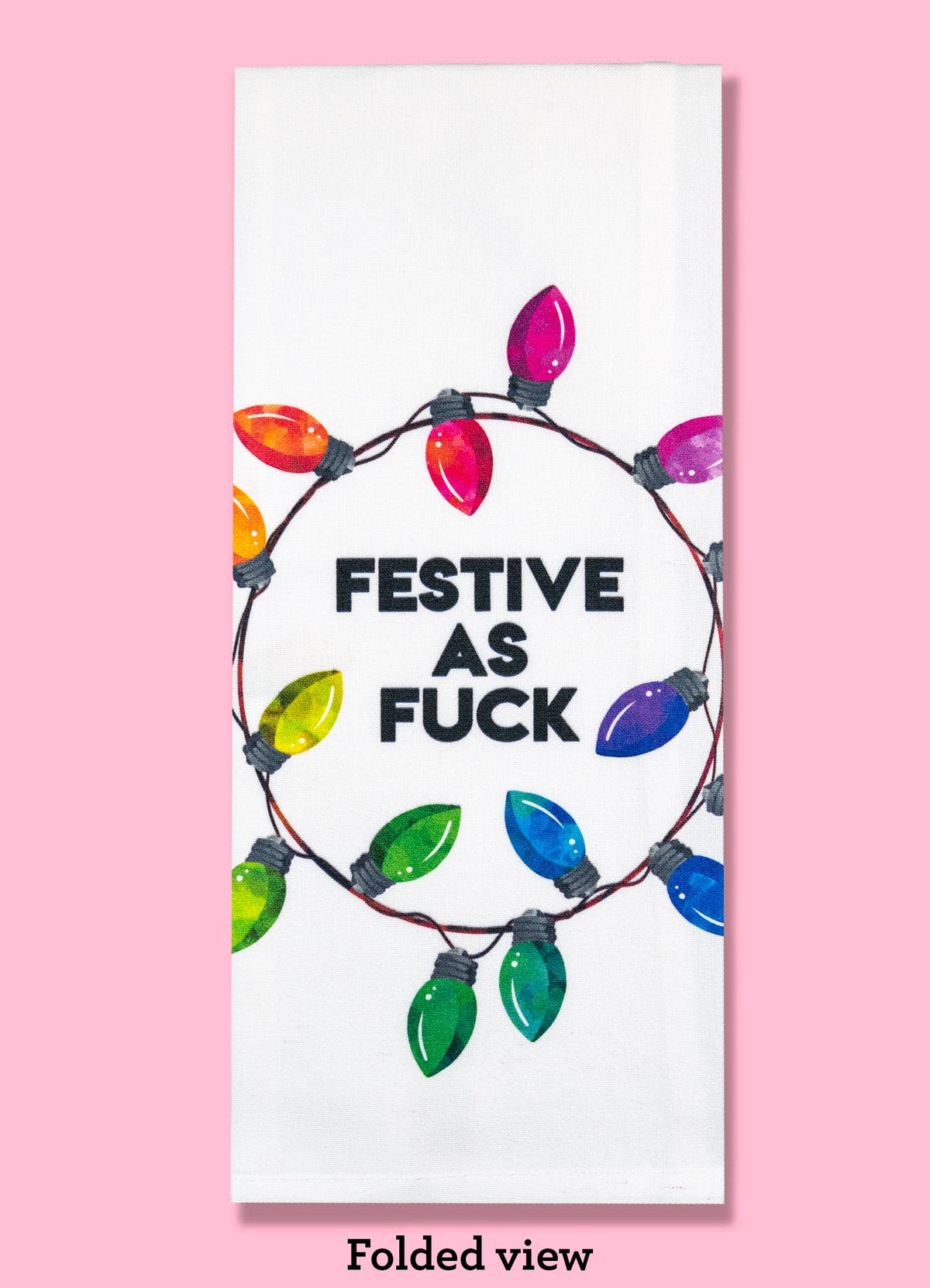 Festive as Fuck Tea Towel Funny Dishtowel