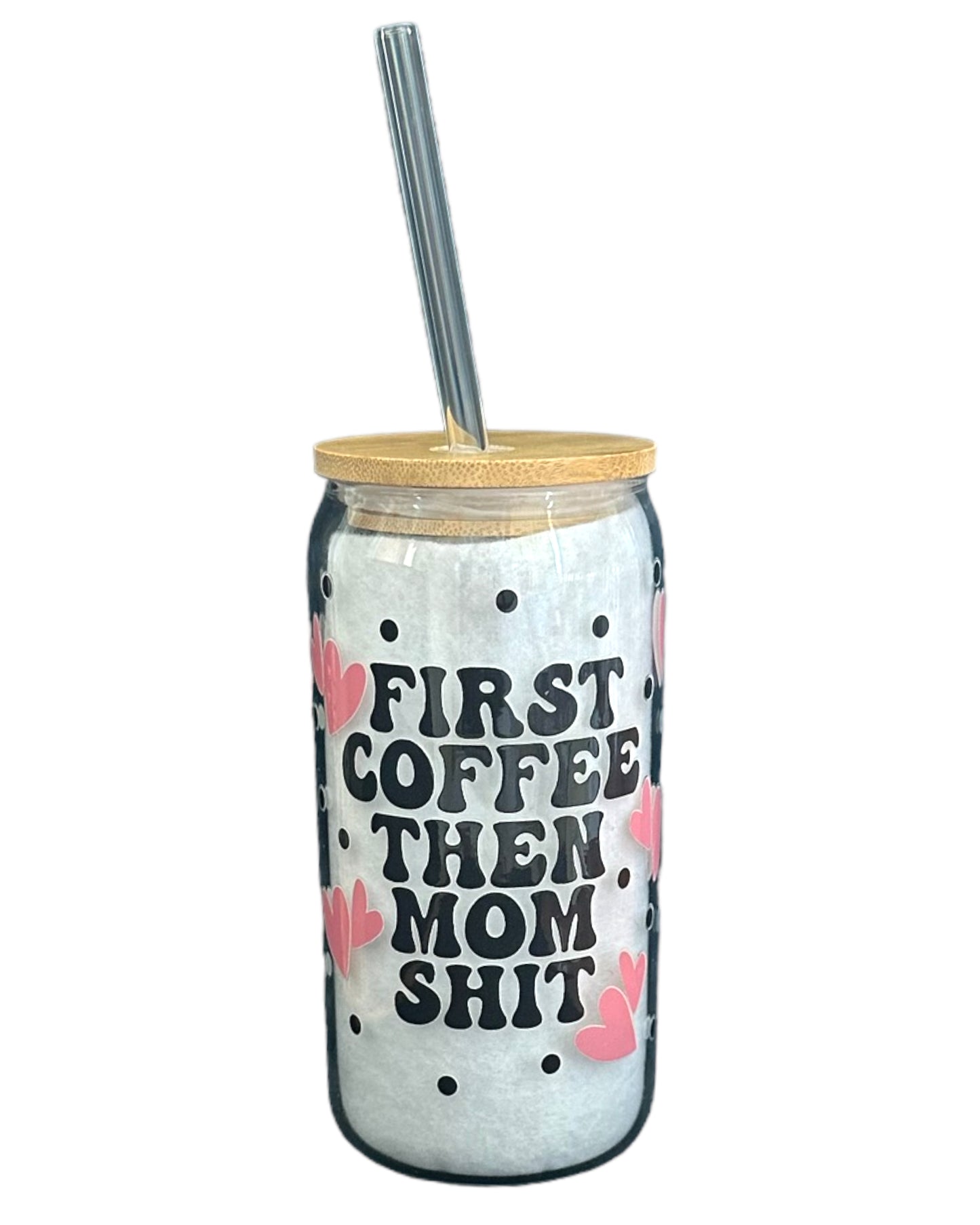 First coffee, then mom sh!t beer can glass